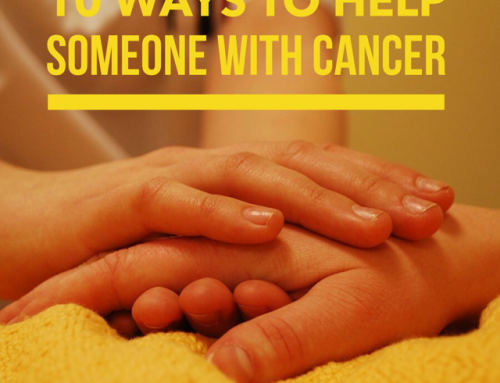 10 ways to help someone with cancer